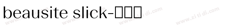 beausite slick字体转换 beausite slick字体转换